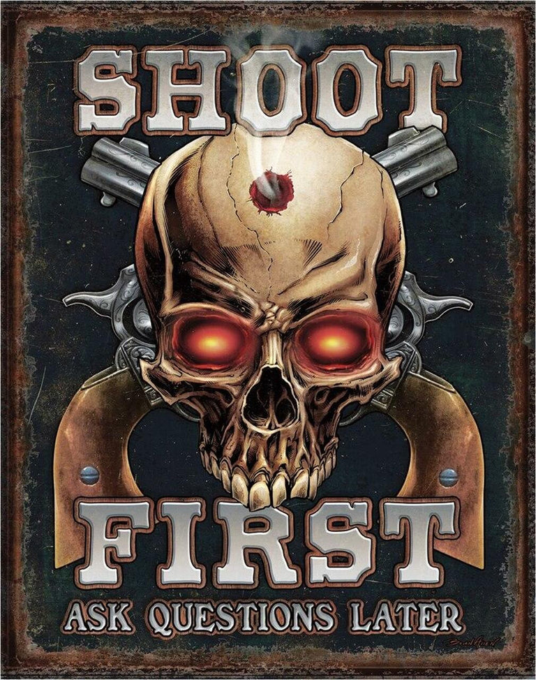 Shoot First Metal Sign
