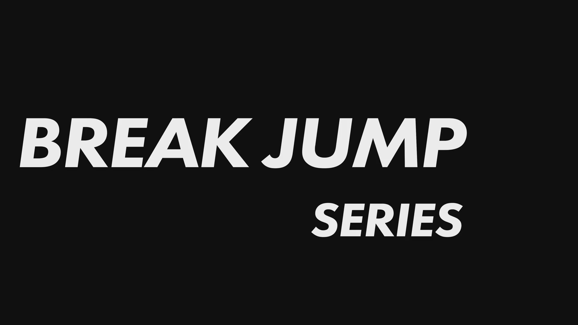 Action Break Jump Series Cues